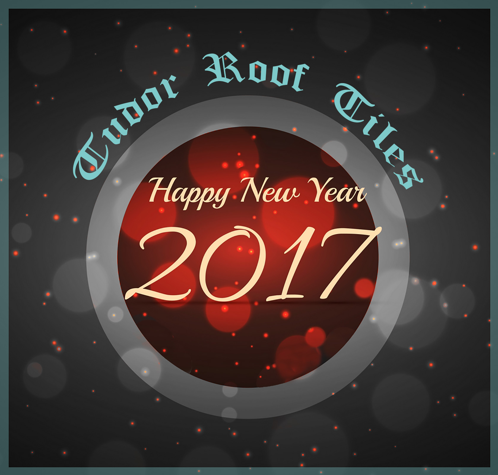 Happy 2017 from Tudor Roof Tiles